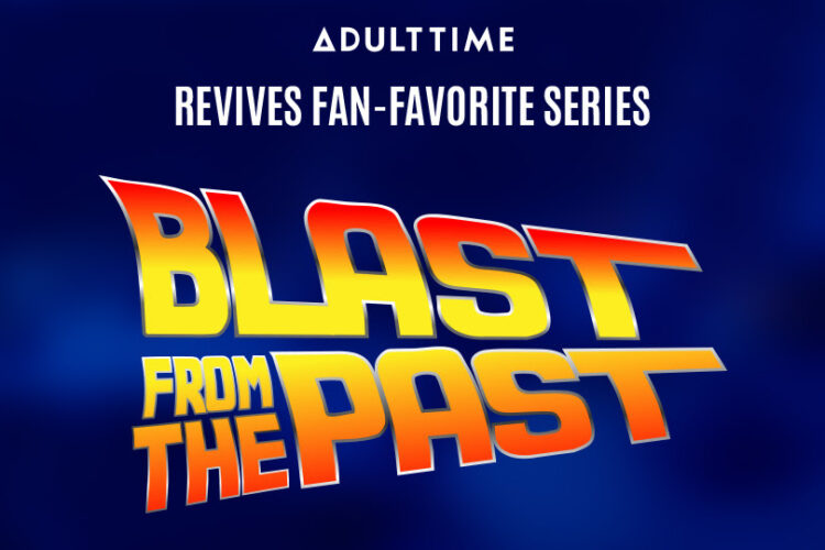 Adult Time Revives Fan-Favorite Series, Month-long Promo with ‘Blast from the Past’